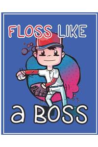 Floss Like A Boss