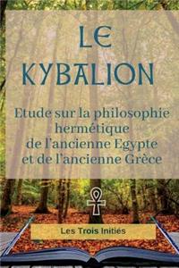 Le KYBALION (édition intégrale de 1917)