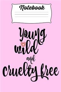 Notebook Young Wild and Cruelty Free