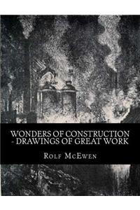 Wonders of Construction - Drawings of Great Work