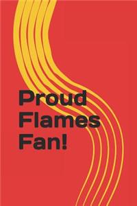 Proud Flames Fan!