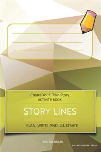Story Lines - Create Your Own Story Activity Book, Plan Write and Illustrate