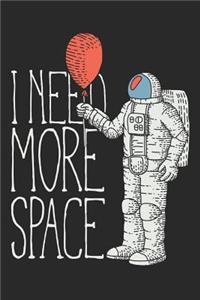 I Need More Space