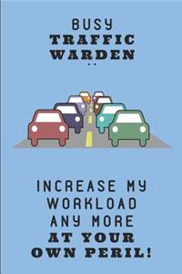 Busy Traffic Warden .. Increase My Workload Any More at Your Own Peril!