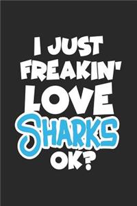 I Just Freakin' Love Sharks Ok?: Blank Lined Notebook Journal For Kids V1