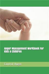 Anger Management Workbook for Kids & Children