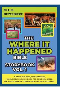 The Where It Happened Bible Storybook Vol. 1
