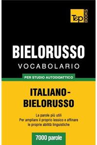Vocabolario Italiano-Bielorusso per studio autodidattico - 7000 parole