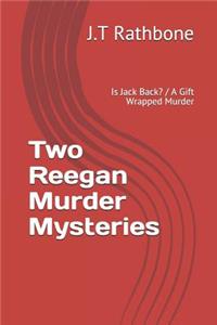 Two Reegan Murder Mysteries: Is Jack Back? / A Gift Wrapped Murder