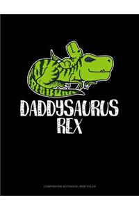 Daddysaurus Rex