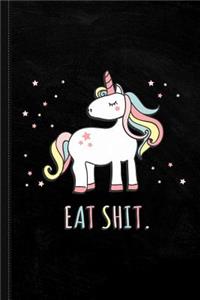 Eat Shit Unicorn Journal Notebook