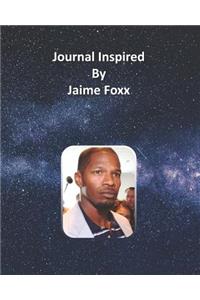 Journal Inspired by Jaime Foxx