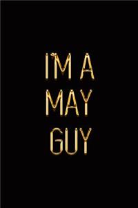I'm a May Guy