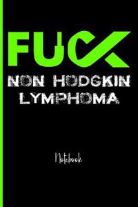 Fuck Non Hodgkin Lymphoma