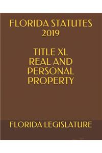Florida Statutes 2019 Title XL Real and Personal Property