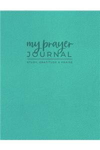 My Prayer Journal - Study, Gratitude & Praise