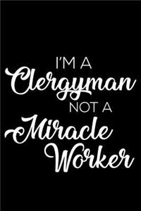 I'm a Clergyman Not a Miracle Worker
