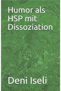Humor ALS Hsp Mit Dissoziation