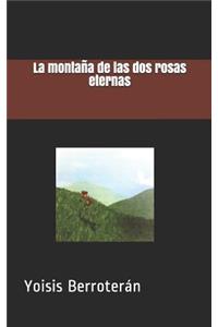 La Monta�a de Las DOS Rosas Eternas