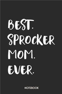 Best Sprocker Mom Ever Notebook
