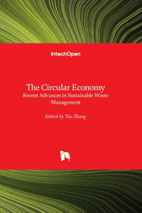 Circular Economy - Recent Advances in Sustainable Waste Management