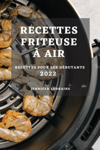 Recettes Friteuse A Air 2022