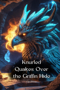 Knurled Quakes Over the Griffin Hide