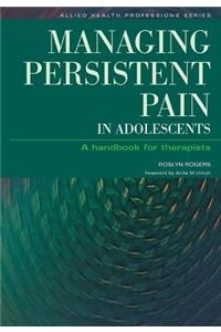 Managing Persistent Pain in Adolescents