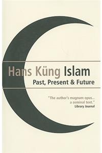 Islam: Past, Present and Future