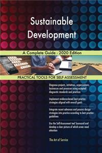 Sustainable Development A Complete Guide - 2020 Edition