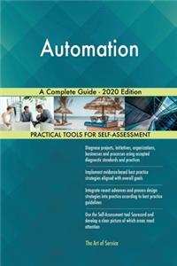 Automation A Complete Guide - 2020 Edition
