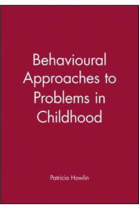 Behavioural Approaches to Problems in Childhood