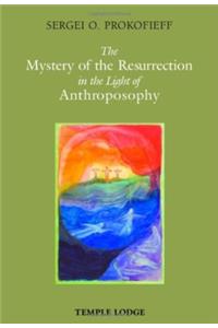 Mystery of the Resurrection in the Light of Anthroposophy