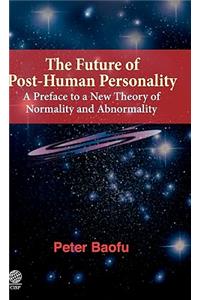 The Future of Post-Human Personality