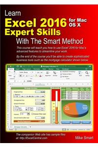 Learn Excel 2016 Expert Skills for Mac OS X with The Smart Method