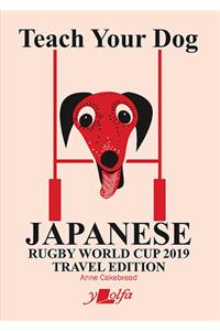 Teach Your Dog Japanese - Rugby World Cup 2019 Travel Edition