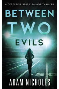 Between Two Evils