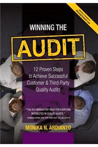 Winning the Audit: 12 Proven Steps to Achieve Successful Customer and Third-Party Quality Audits