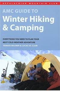 Amc Guide to Winter Hiking and Camping
