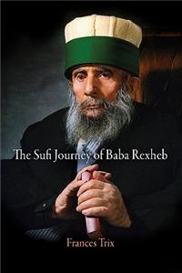 Sufi Journey of Baba Rexheb