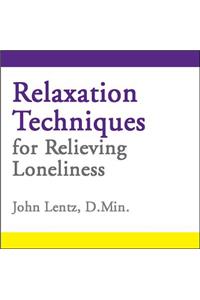 Relaxation Techniques for Relieving Loneliness