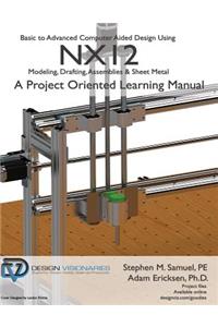 Basic to Advanced Computer Aided Design Using NX12