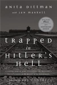 Trapped in Hitler's Hell: A Young Jewish Girl Discovers the Messiah's Faithfulness in the Midst of the Holocaust