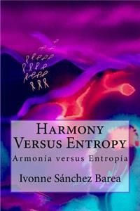 Harmony Versus Entropy