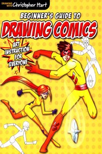 Beginner's Guide to Drawing Comics - Art Instructi on for Everyone