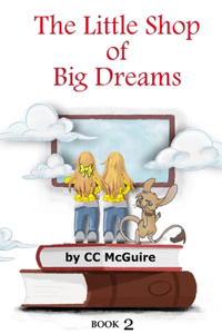 Little Shop of Big Dreams - Book 2