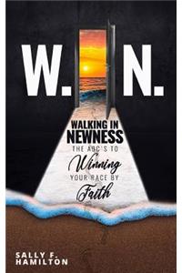 W.I.N. Walking In Newness