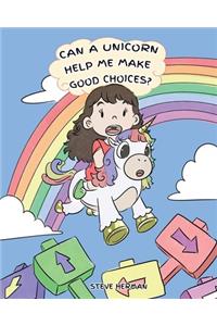 Can A Unicorn Help Me Make Good Choices?