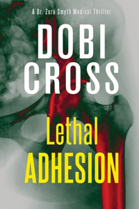 Lethal Adhesion: A gripping medical thriller