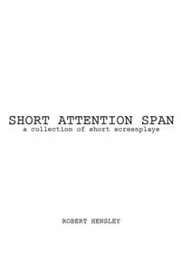 Short Attention Span